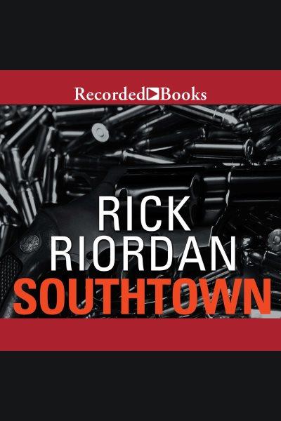 Southtown [electronic resource] : Tres navarre series, book 5. Rick Riordan.