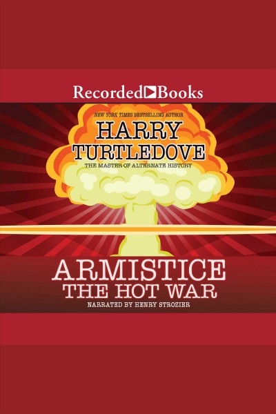 Armistice [electronic resource] : Hot war series, book 3. Harry Turtledove.