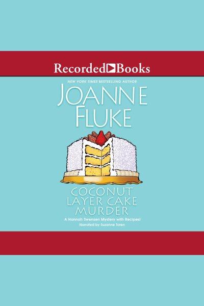 Coconut layer cake murder [electronic resource] : Hannah swensen mystery series, book 25. Joanne Fluke.