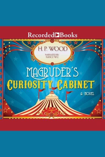 Magruder's curiosity cabinet [electronic resource]. Wood H.P.