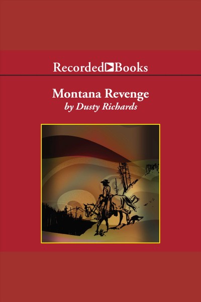 Montana revenge [electronic resource] : Herschel baker series, book 2. Dusty Richards.