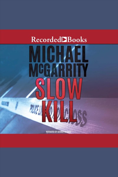 Slow kill [electronic resource] : Kevin kerney series, book 9. McGarrity Michael.