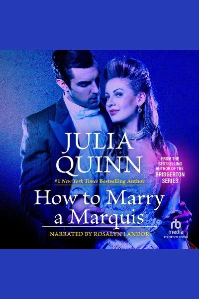 How to marry a marquis [electronic resource] : Agents of the crown series, book 2. Julia Quinn.