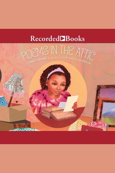 Poems in the attic [electronic resource]. Nikki Grimes.