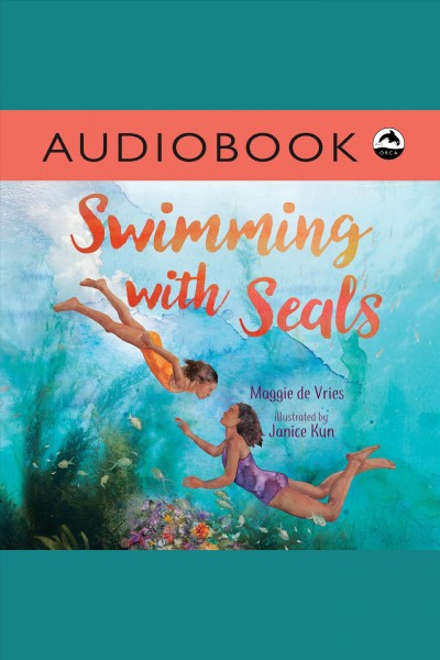 Swimming with seals / Maggie De Vries.