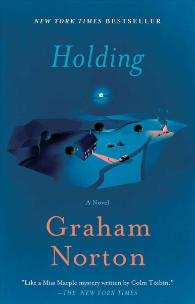 Holding : a novel / Graham Norton.