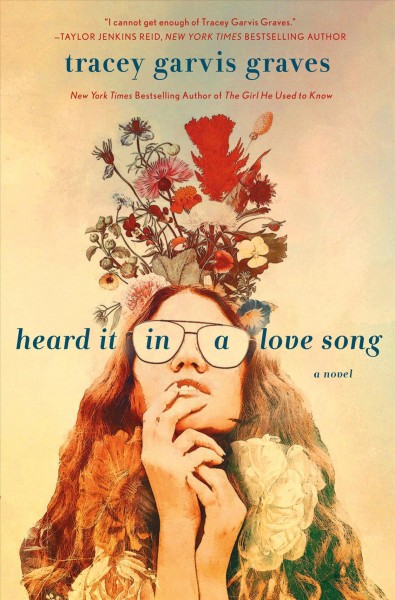 Heard it in a love song : a novel / Tracey Garvis Graves.
