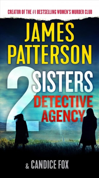 2 sisters detective agency / James Patterson & Candice Fox.