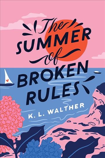 The summer of broken rules / K.L. Walther.