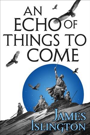 An echo of things to come / James Islington.