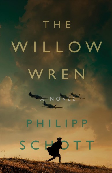 The willow wren : a novel / Philipp Schott.