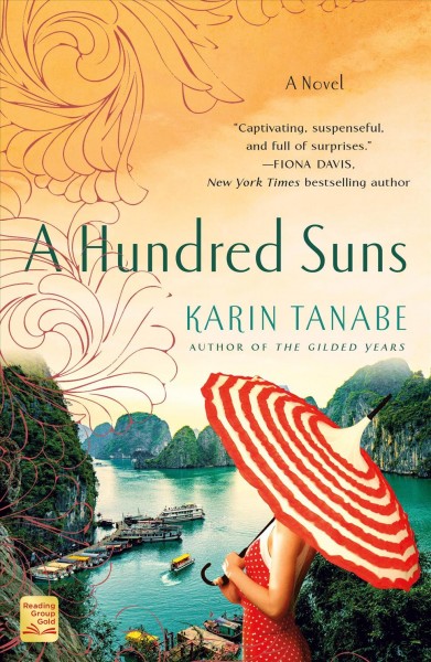 A hundred suns : a novel / Karin Tanabe. 