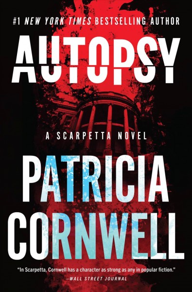 Autopsy [electronic resource] : A scarpetta novel. Patricia Cornwell.