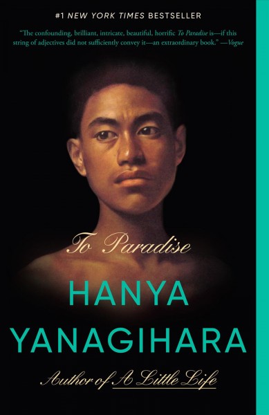 To paradise : a novel / Hanya Yanagihara.