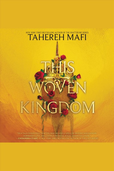 This woven kingdom / Tahereh Mafi.