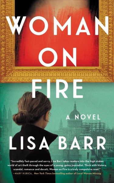 Woman on Fire [electronic resource] : A Novel / Barr, Lisa.