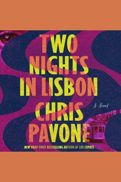 Two Nights in Lisbon / Chris Pavone.