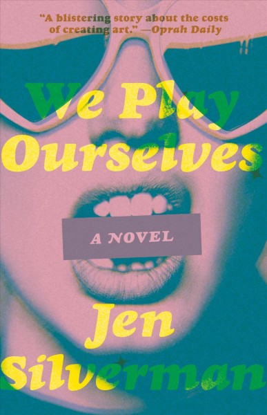 We play ourselves : a novel / Jen Silverman.