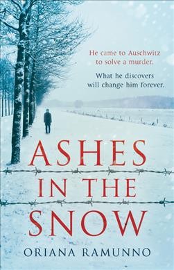 Ashes in the snow / Oriana Ramunno ; translated from the Italian by Katherine Gregor.