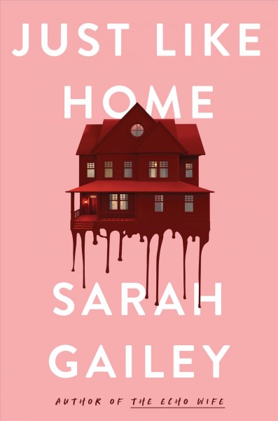 Just like home / Sarah Gailey ; [edited by Miriam Weinberg].