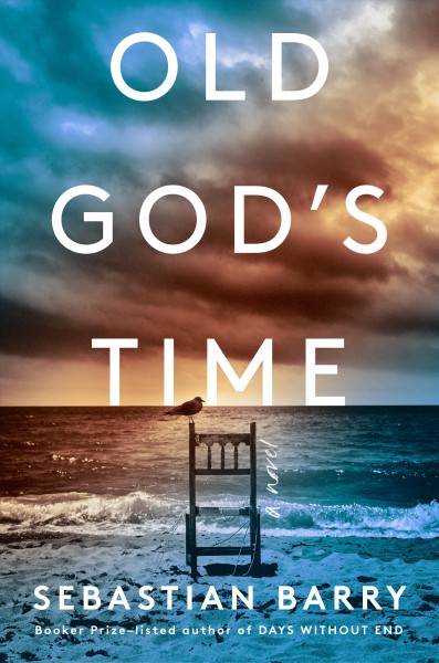 Old God's time : a novel / Sebastian Barry.