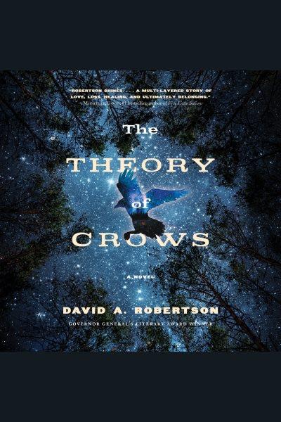 The theory of crows : a Novel / David A. Robertson.
