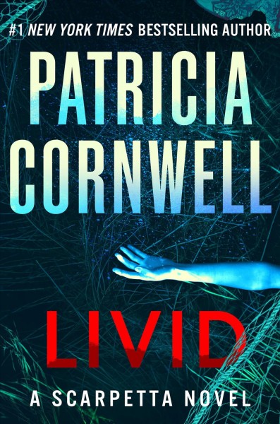 Livid [electronic resource] : A scarpetta novel. Patricia Cornwell.