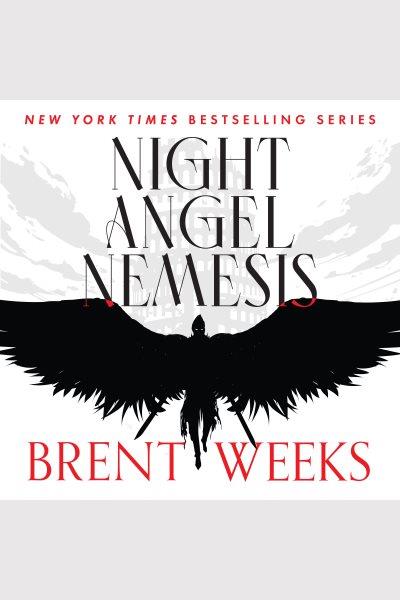 Night angel nemesis / Brent Weeks.