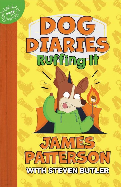 Dog diaries: ruffing it / James Patterson with Steven Butler ; illustrated by Richard Watson.