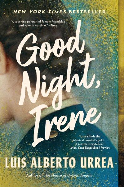 Good night, Irene [electronic resource] : a novel / Luis Alberto Urrea.