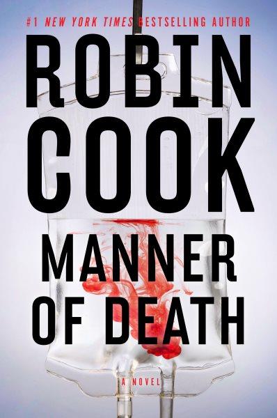 Manner of death : a novel / Robin Cook.