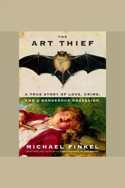 The art thief / Michael Finkel.