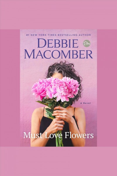 Must love flowers / Debbie Macomber.