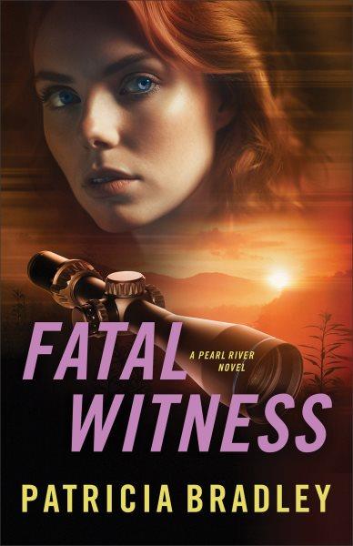 Fatal witness / Patricia Bradley.