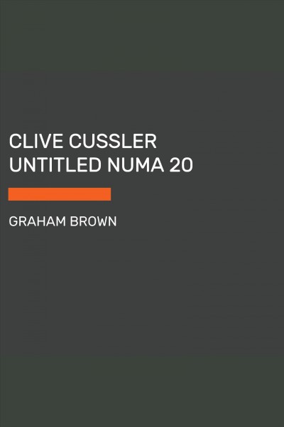 Condor's fury : a novel from the NUMA files / Clive Cussler ; by Graham Brown.