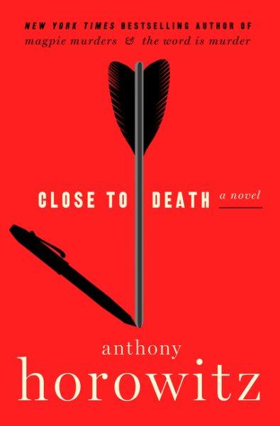 Close to death : a novel / Anthony Horowitz.