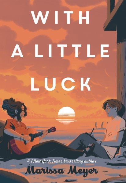 With a little luck [electronic resource]. Marissa Meyer.
