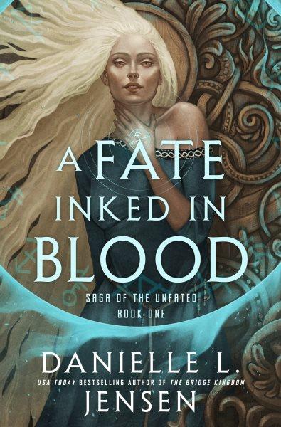 A fate inked in blood / Danielle L. Jensen.