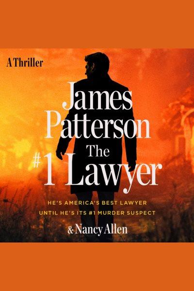 The #1 Lawyer / James Patterson & Nancy Allen.