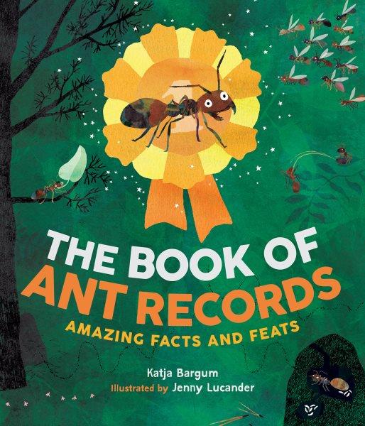 The book of ant records / Katja Bargum ; [illustrated by] Jenny Lucander ; translated by B.J. Woodstein.