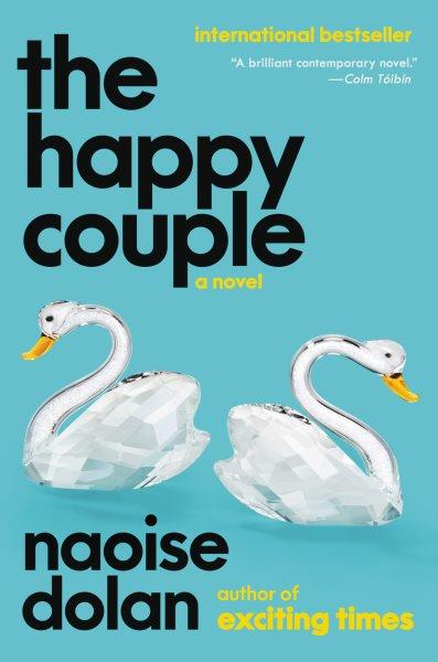 The Happy Couple [electronic resource] / Naoise Dolan.