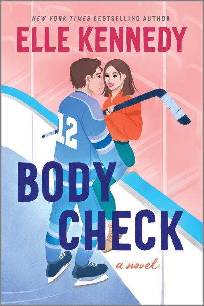 Body check [electronic resource]. Elle Kennedy.