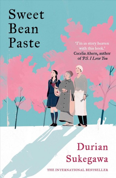 Sweet bean paste / Durian Sukegawa ; translated by Alison Watts.