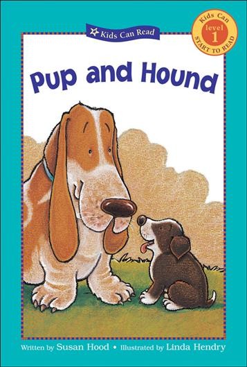 Pup and hound / written by Susan Hood ; illustrated by Linda Hendry.