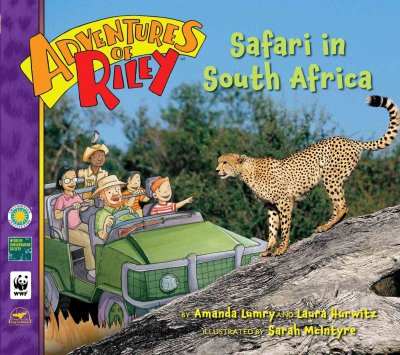 Safari in South Africa : adventures of Riley / by Amanda Lumry & Laura Hurwitz ; illustrated by Sarah McIntyre.