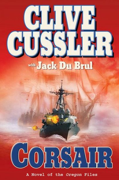 Corsair : a novel of the Oregon files / Clive Cussler, with Jack Du Brul.