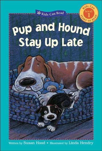 Pup and hound stay up late / written by Susan Hood ; illustrated by Linda Hendry.
