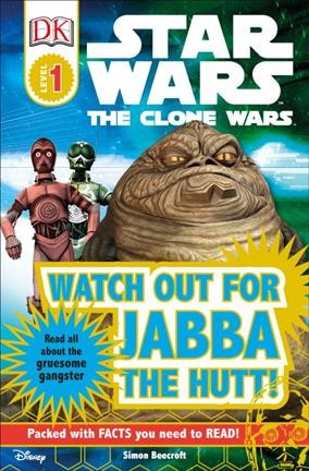 Watch out for Jabba the Hutt! / written by Simon Beecroft.