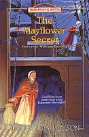 The Mayflower secret / Dave and Neta Jackson ; illustrated by Julian Jackson.
