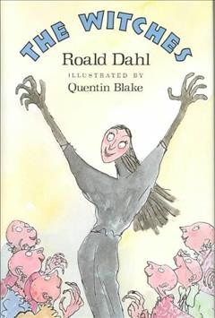 The witches / Roald Dahl ; pictures by Quentin Blake.